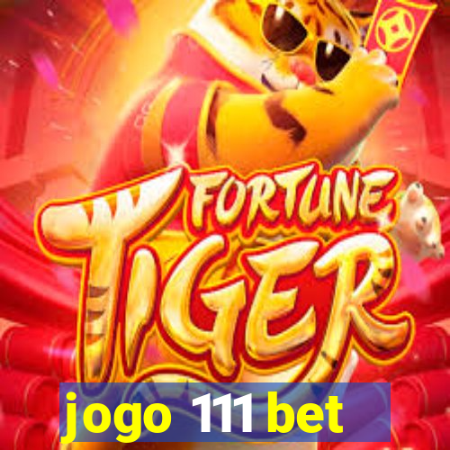 jogo 111 bet